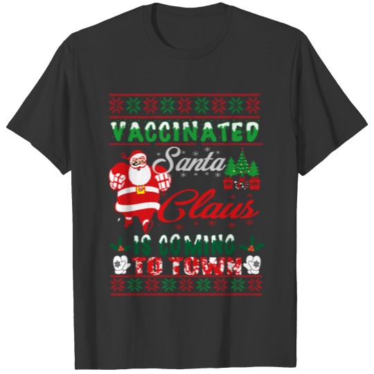 Vaccinated Santa Claus is coming to Town T Shirts