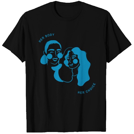 Her Body Her Choice T Shirts