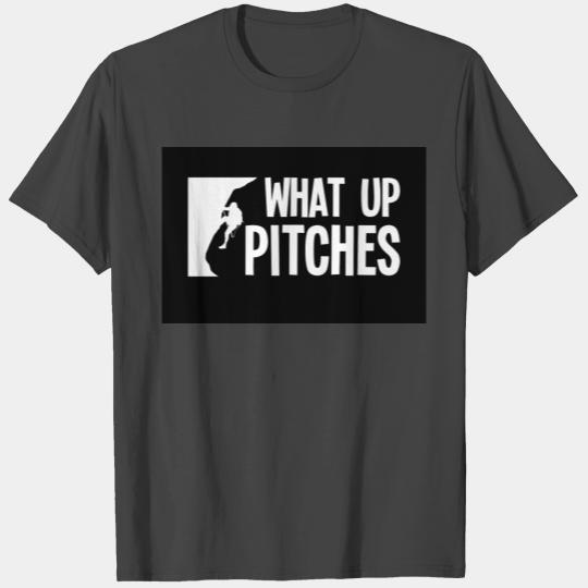 What Up Pitches Rock Climber Telluride Climbing T Shirts