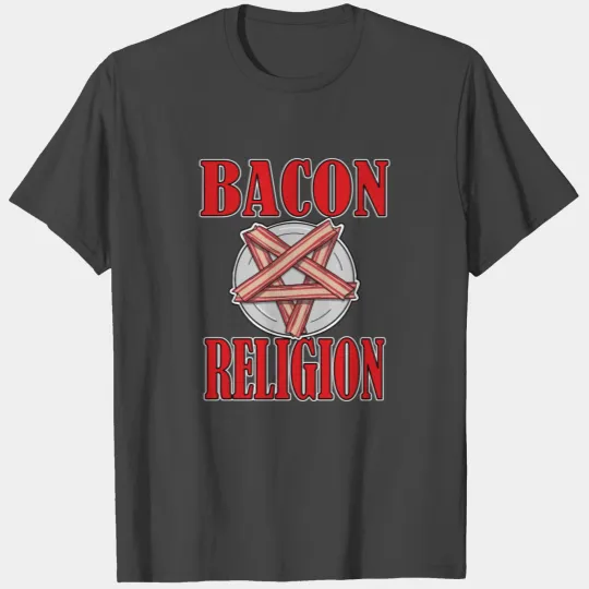 Bacon religion T Shirts