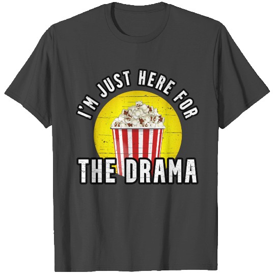 I'm just here for the drama pop corn bucket ironic T Shirts