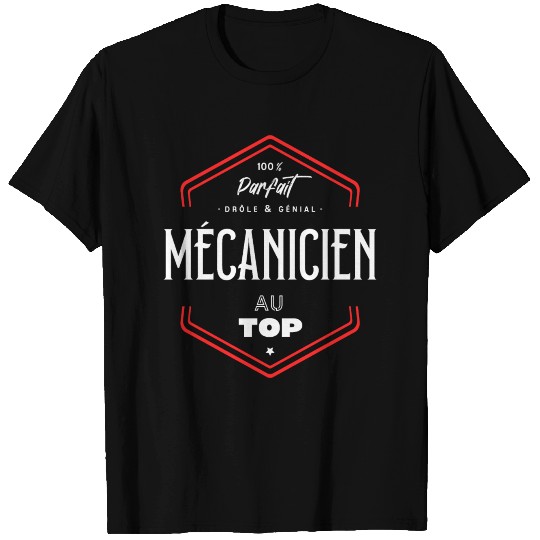 Mécanicien parfait et au top T Shirts
