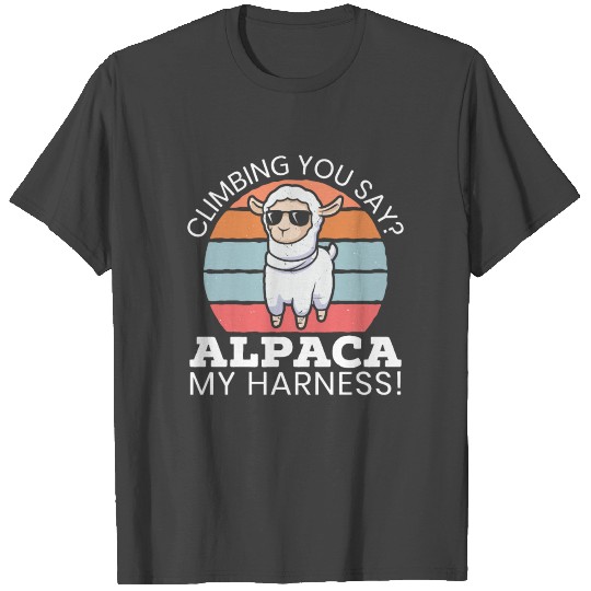 Climbing You Say Alpaca My Harness Llama Mountain T Shirts