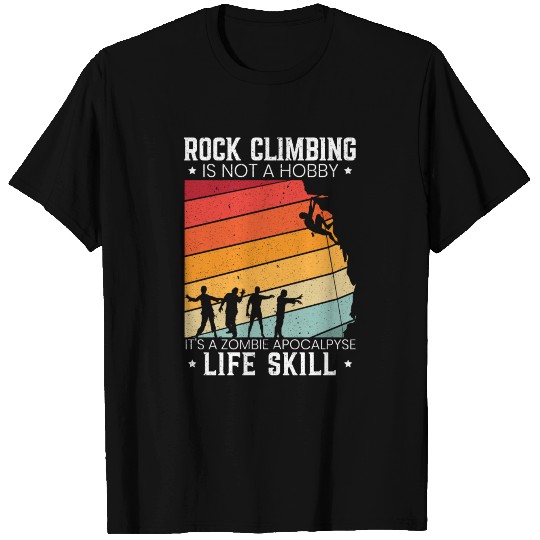 Rock Climbing Is Not A Hobby Funny Mountaineer T Shirts
