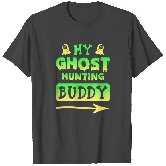 Ghost Hunting Buddy T Shirts