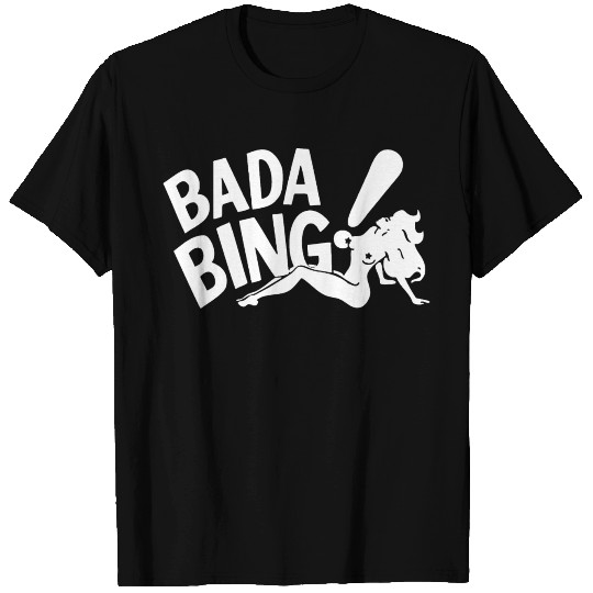 Bada Bing T Shirts