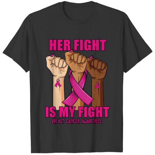 Hand Her Fight Is My Fight Breast Cancer Awareness T Shirts