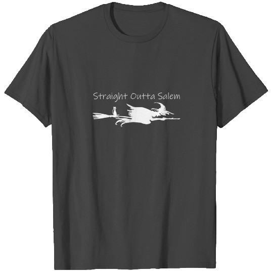 Straight Outta Salem T Shirts