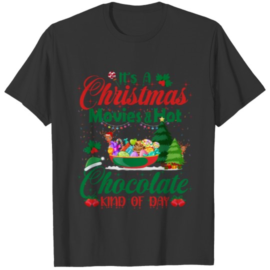 It's a Christmas Movie & Hot Chocolate Funny T Shirts