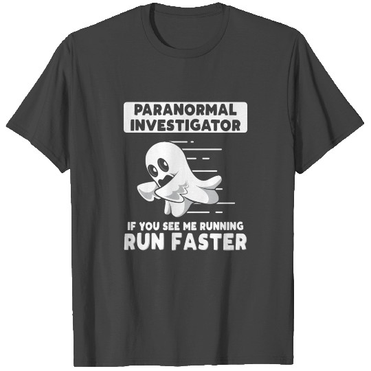 Ghost Hunting Paranormal Investigator T Shirts
