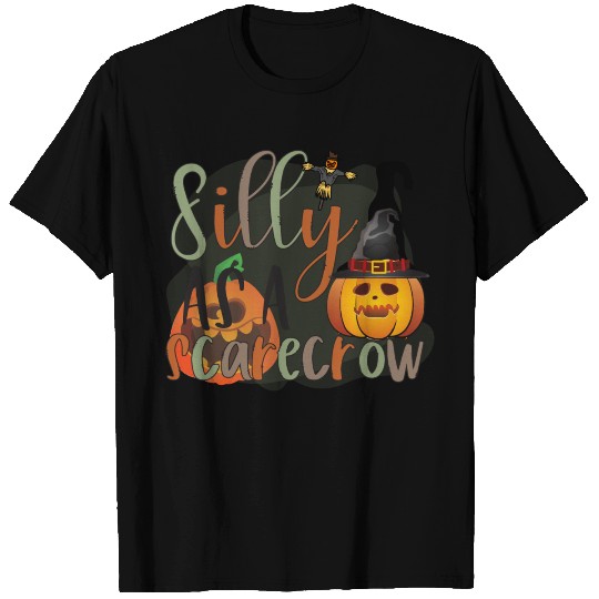 Silly as a scarecrow T Shirts