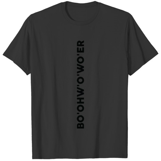 BO'OH'O'WO'ER (British Accent Meme) T Shirts