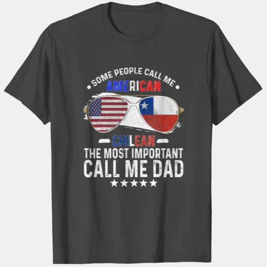 Chilean American Dad Fathers Day Papa Chile T Shirts