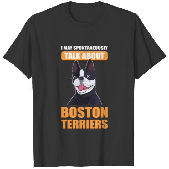 Warning I May Spontaneously Talk About Boston T-shirt