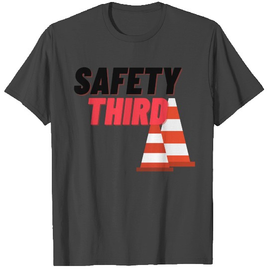 Safety Third T Shirts