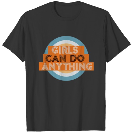Girls can do anything T-shirt