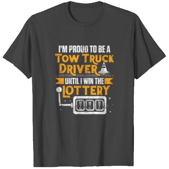 Tow Truck Driver Proud Win Trucker Gift DA1 T Shirts