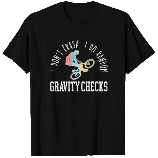 I Don't Crash I Do Random Gravity Checks Bicycle T Shirts