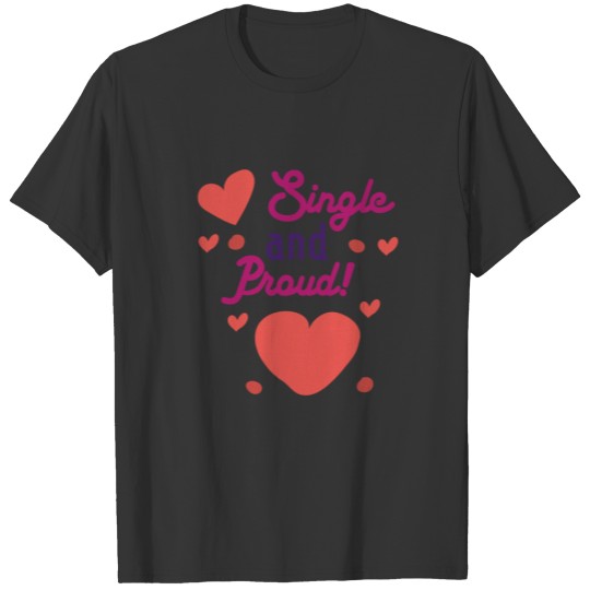 Single and proud T-shirt