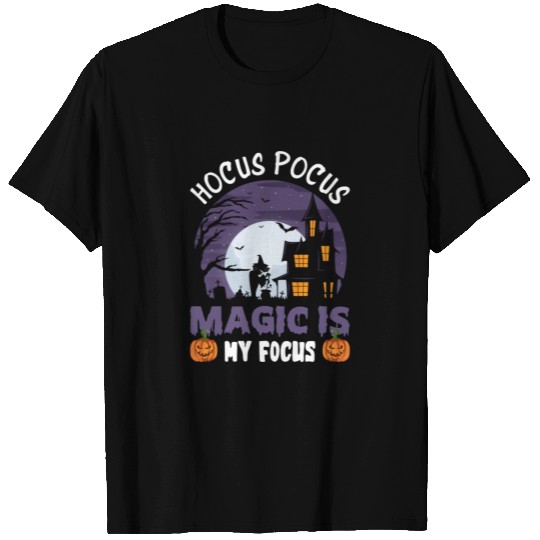 Hocus Pocus Magic Is My Focus T Shirts