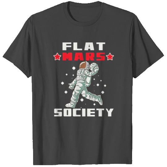 Flat Mars Society Flat Earth Gift T Shirts