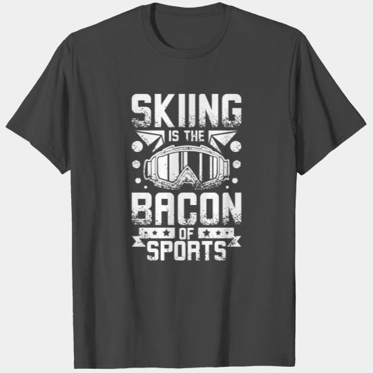 Skiing Is The Bacon Of Sports T Shirts