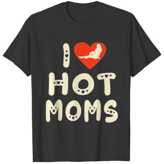 Hot Mum Mother Hot Mums Gift funny T-shirt