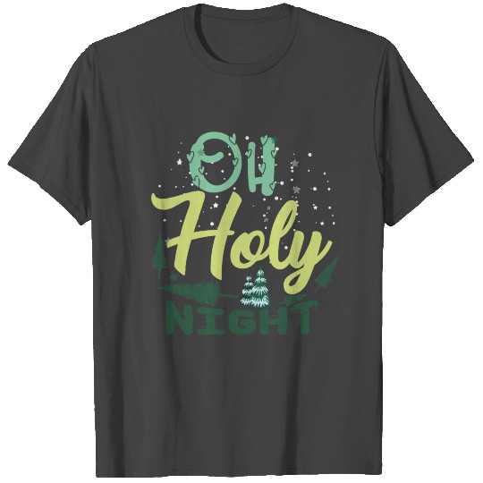 Oh Holy Night T Shirts