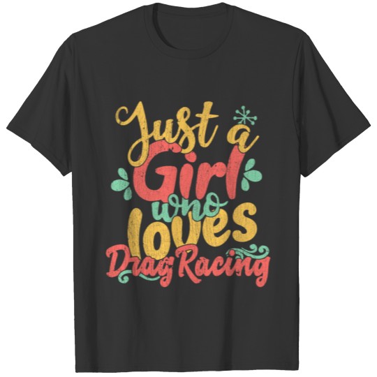 Just A Girl Who Loves Drag Racing Gift product T-shirt