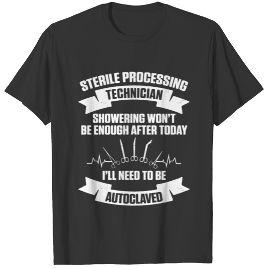 Sterile Processing Technician Showering Funny T-shirt