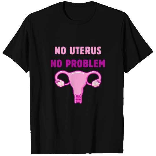 No Uterus No Problem Hysterectomy Medical Subscrip T Shirts
