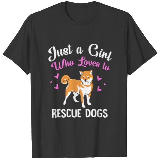 Animal Rescue Just A Girl Who Loves To Rescue Dog T Shirts