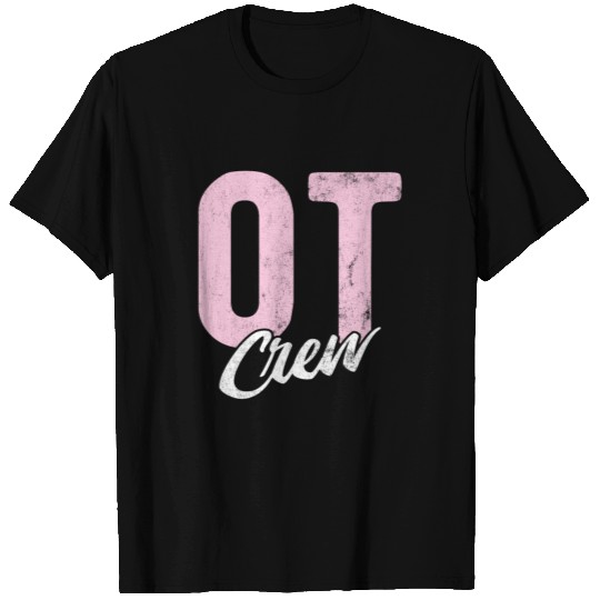 Therapist OT Crew Occupational Therapy T Shirts
