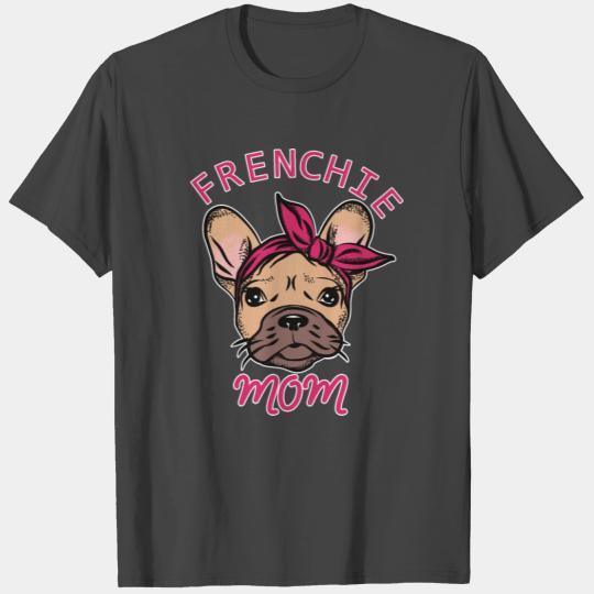 Cute Frenchie Mom French Bulldog with loop T Shirts