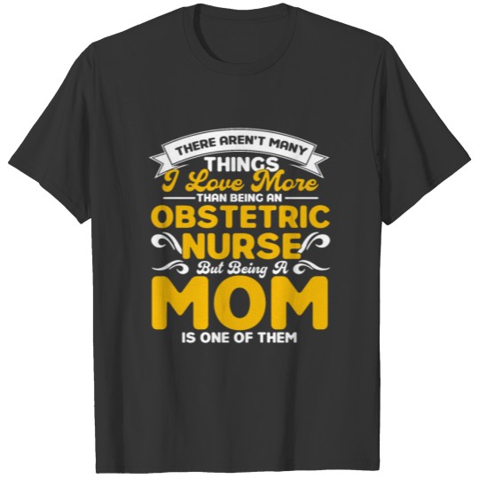 Obtetrician Baby Birth Obstetric Nurse gift T-shirt