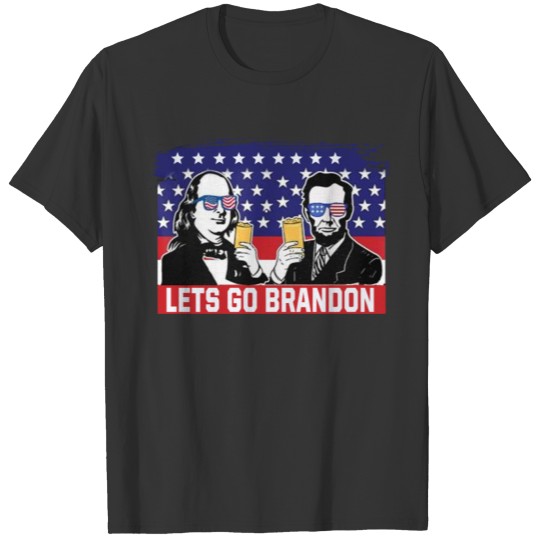 Let s Go Brandon benjamin franklin & lincoln Beer T-shirt