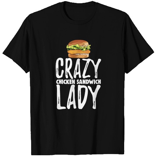 Crazy Chicken Sandwich Lady T Shirts