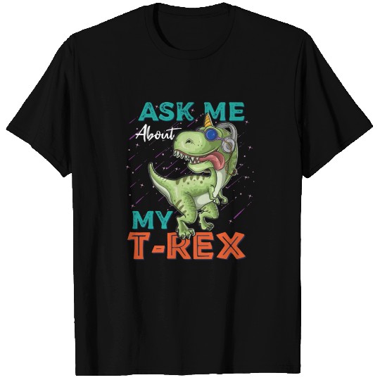 Ask Me About My Trex T Shirts