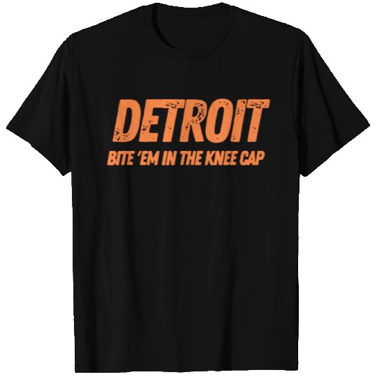 Detroit Bite Em In The Knee Cap T Shirts