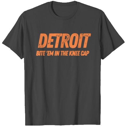Detroit Bite Em In The Knee Cap T Shirts