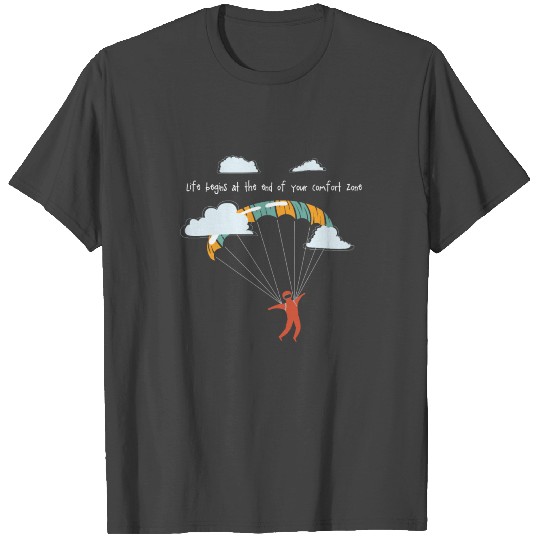 Skydiving Life Begins At The End Of Comfort Zone T Shirts