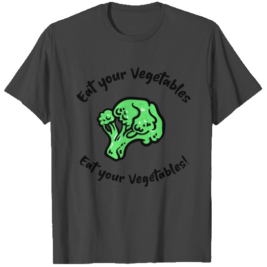 Eat your vegetables WHITE T Shirts 4500 x 5400