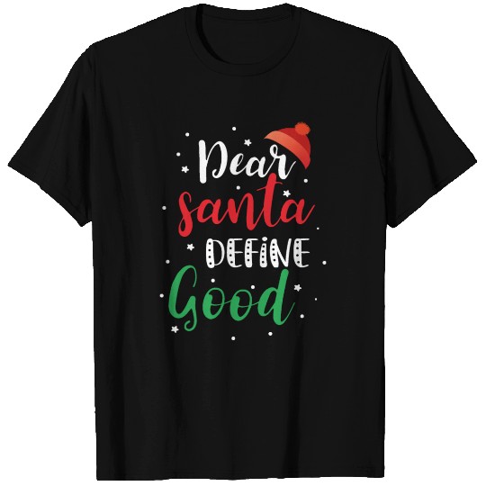 Dear Santa Define Good T Shirts