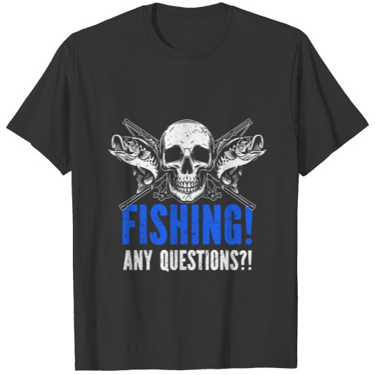 Fishing Any Questions fish fishing trout angler T Shirts