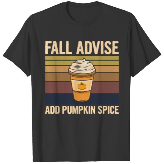 Thanksgiving Quote for a Pumpkin Spice Expert T-shirt