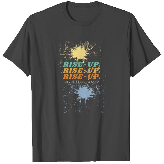 "Rise up"- Fall Collection Silver Strong and Sassy T Shirts