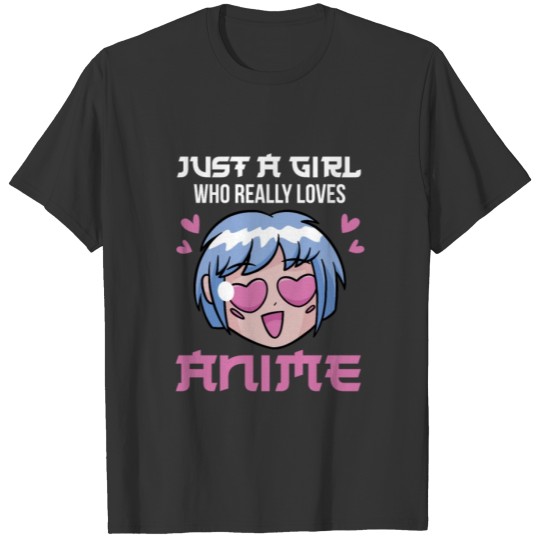 Just a Girl Who Really Loves Anime Text With Amazi T-shirt