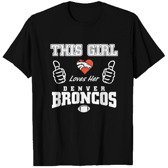 THIS GIRL LOVE BRONCOS T Shirts