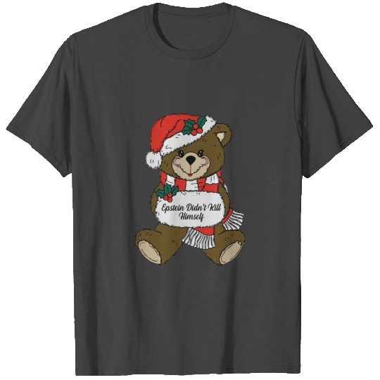Epstein Didn t Kill Himself Christmas T Shirts