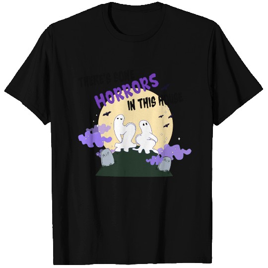 There's Some HORRORS in This House T Shirts